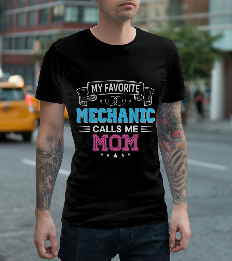 My Favorite Mechanic Calls Me Mom Banner Style with Stars T-Shirt