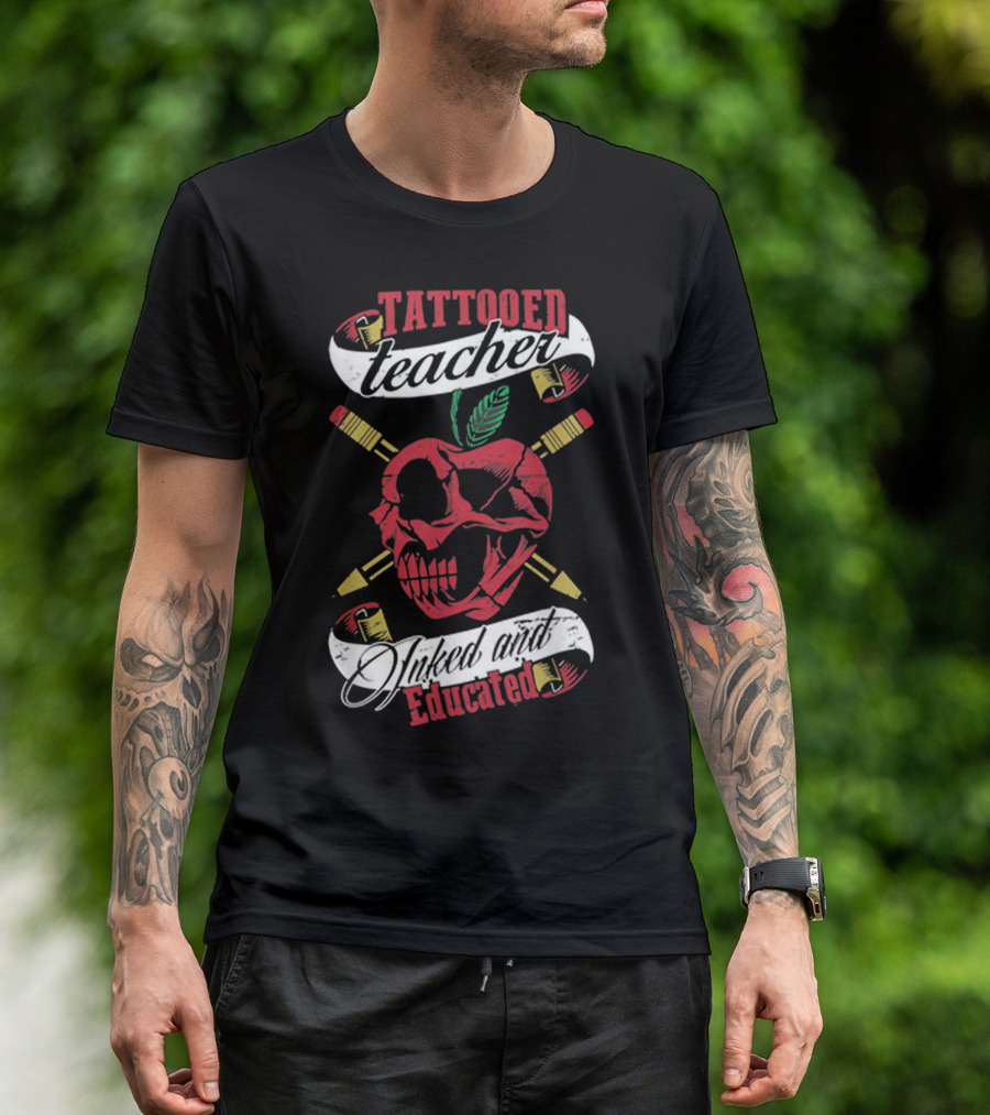 Tattooed Teacher Inked And Educated Skull Apple Crossed Pencils T-Shirt