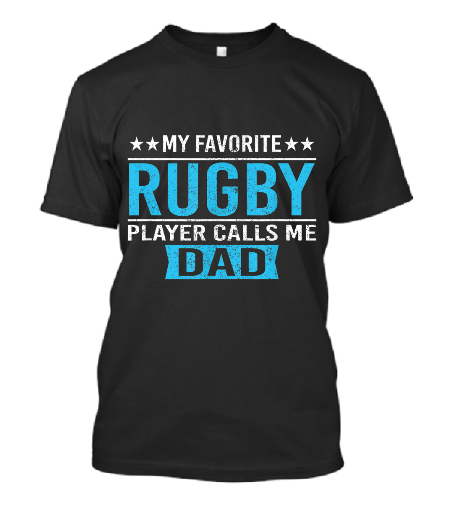 My Favorite Rugby Player Calls Me Dad Rugby Player Dad Gift T-Shirt