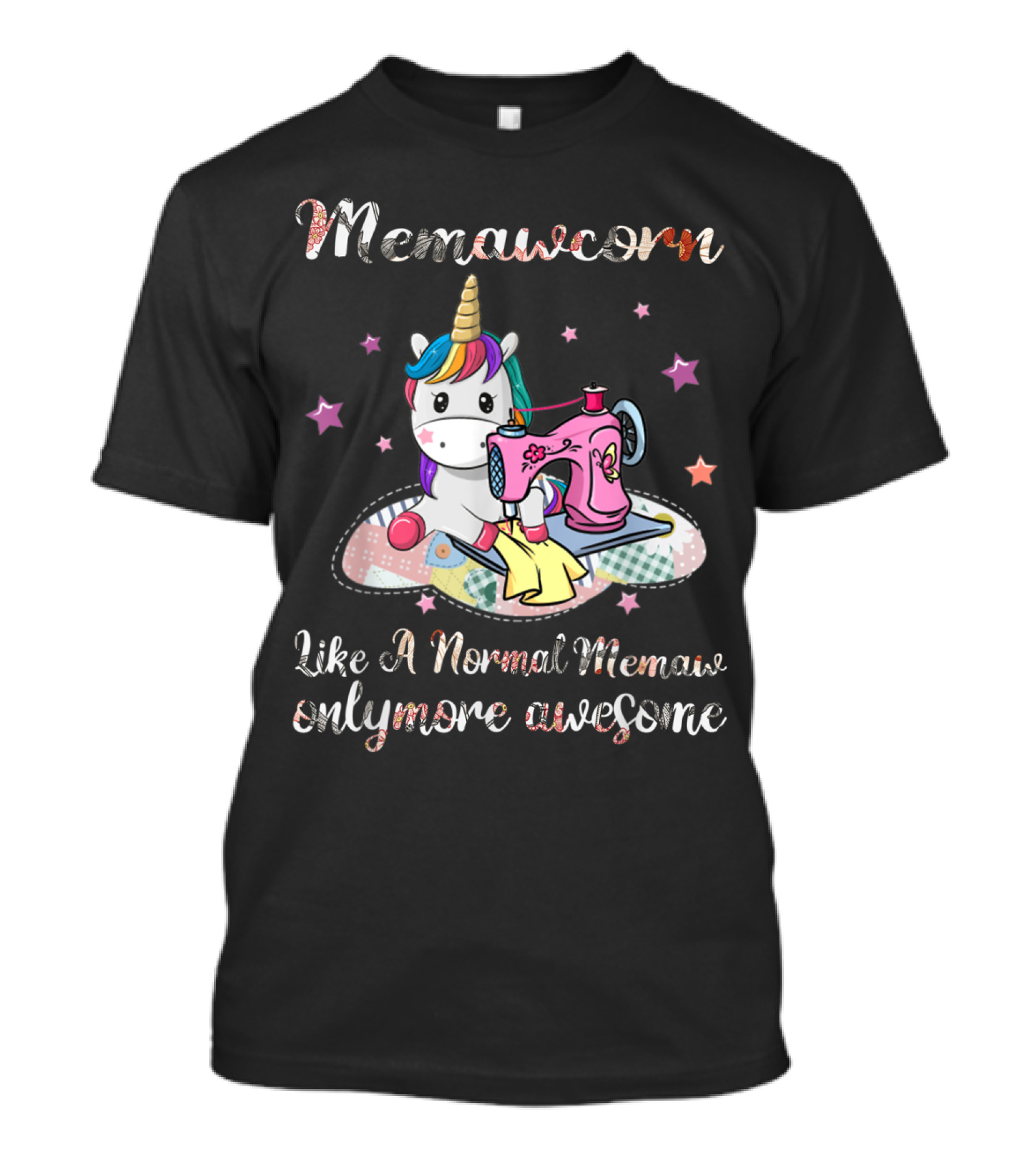 Memawcorn Like A Normal Memaw Only More Awesome Unicorn Sewing Machine Cute Starry T-Shirt