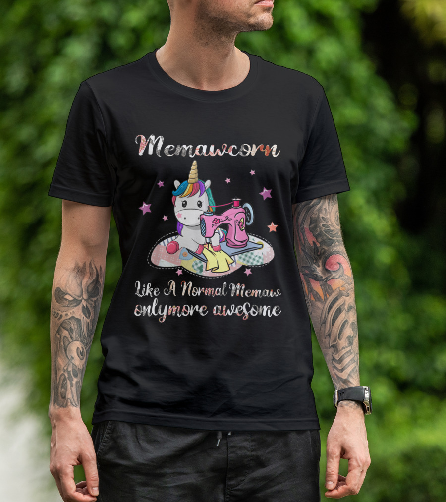 Memawcorn Like A Normal Memaw Only More Awesome Unicorn Sewing Machine Cute Starry T-Shirt