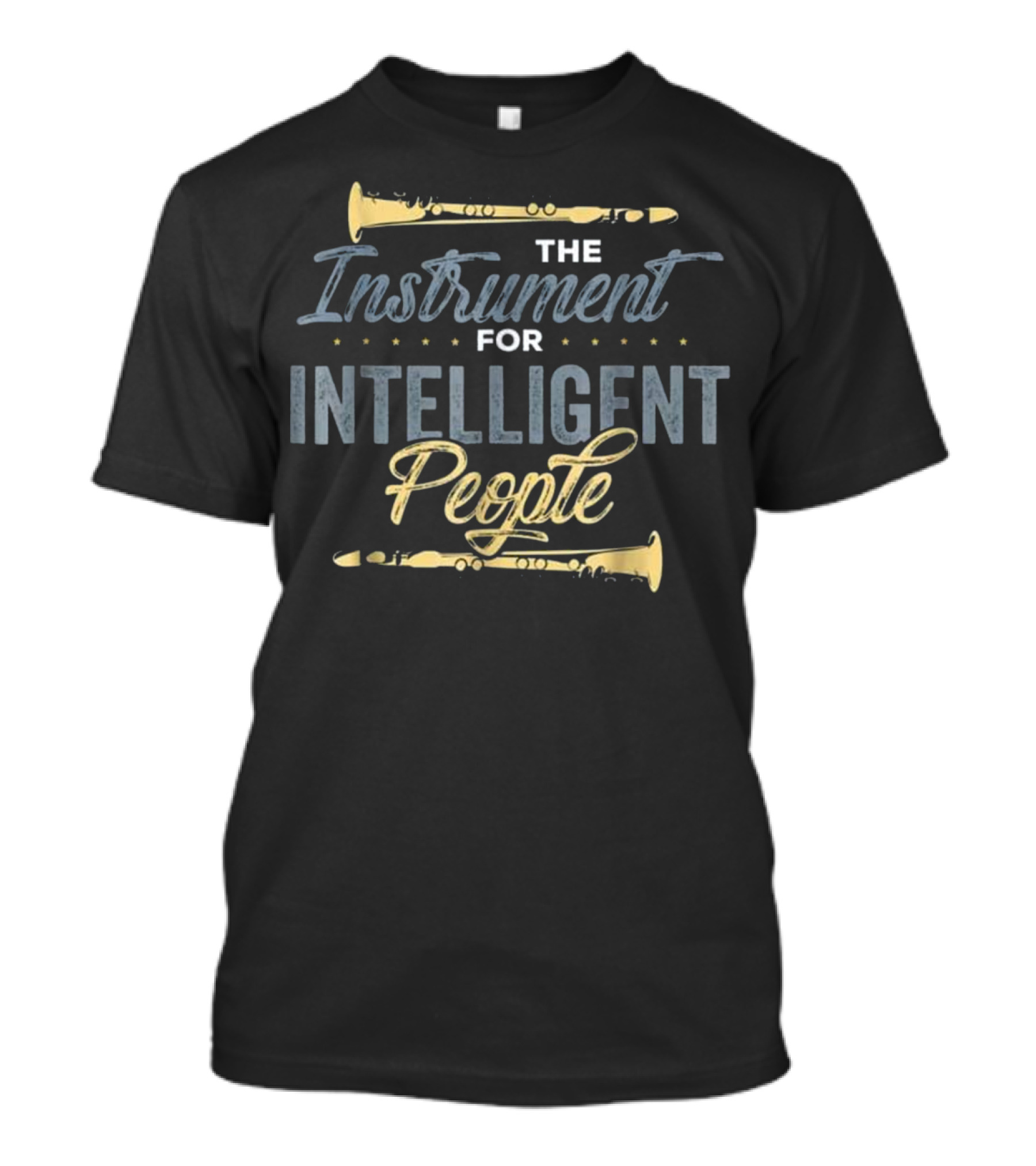 The Instrument For Intelligent People Clarinet Player Musician Band T-Shirt