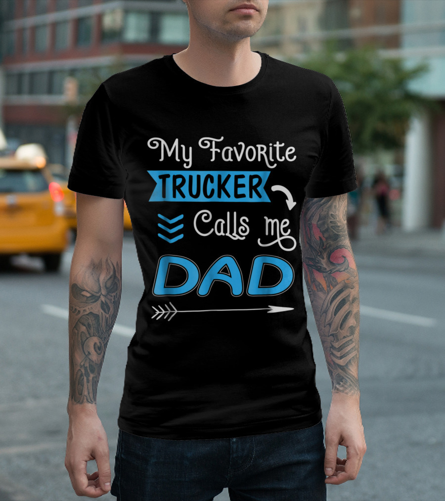 My Favorite Trucker Calls Me Dad Arrow and Chevrons T-Shirt