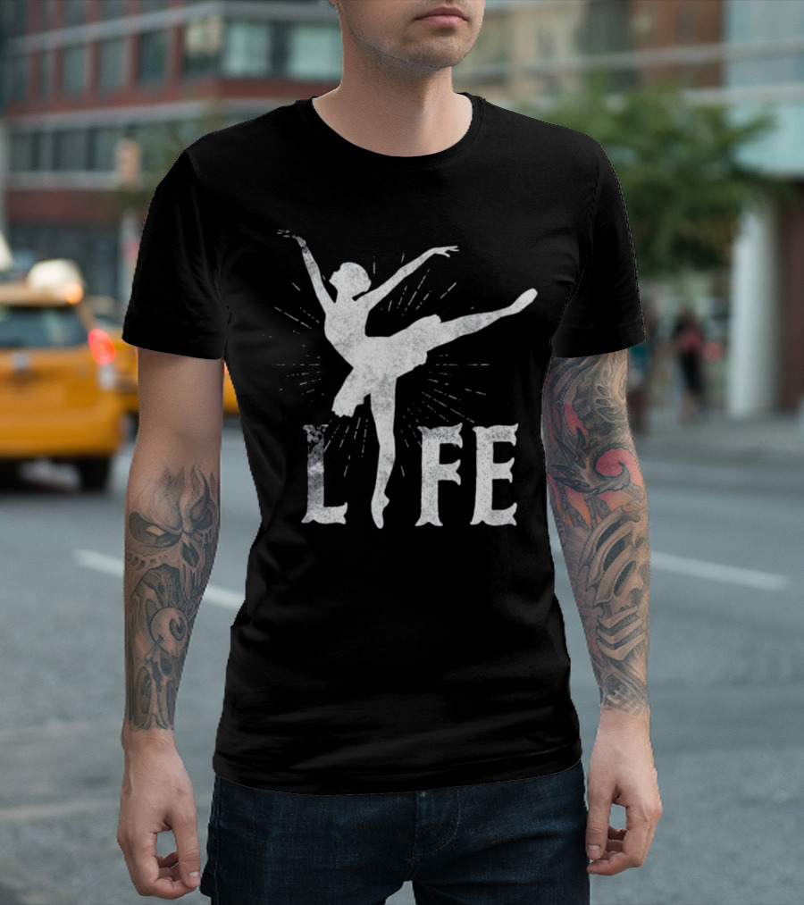 Ballet Dancer Silhouette with Text 'Life' Radiating Energy and Grace T-Shirt
