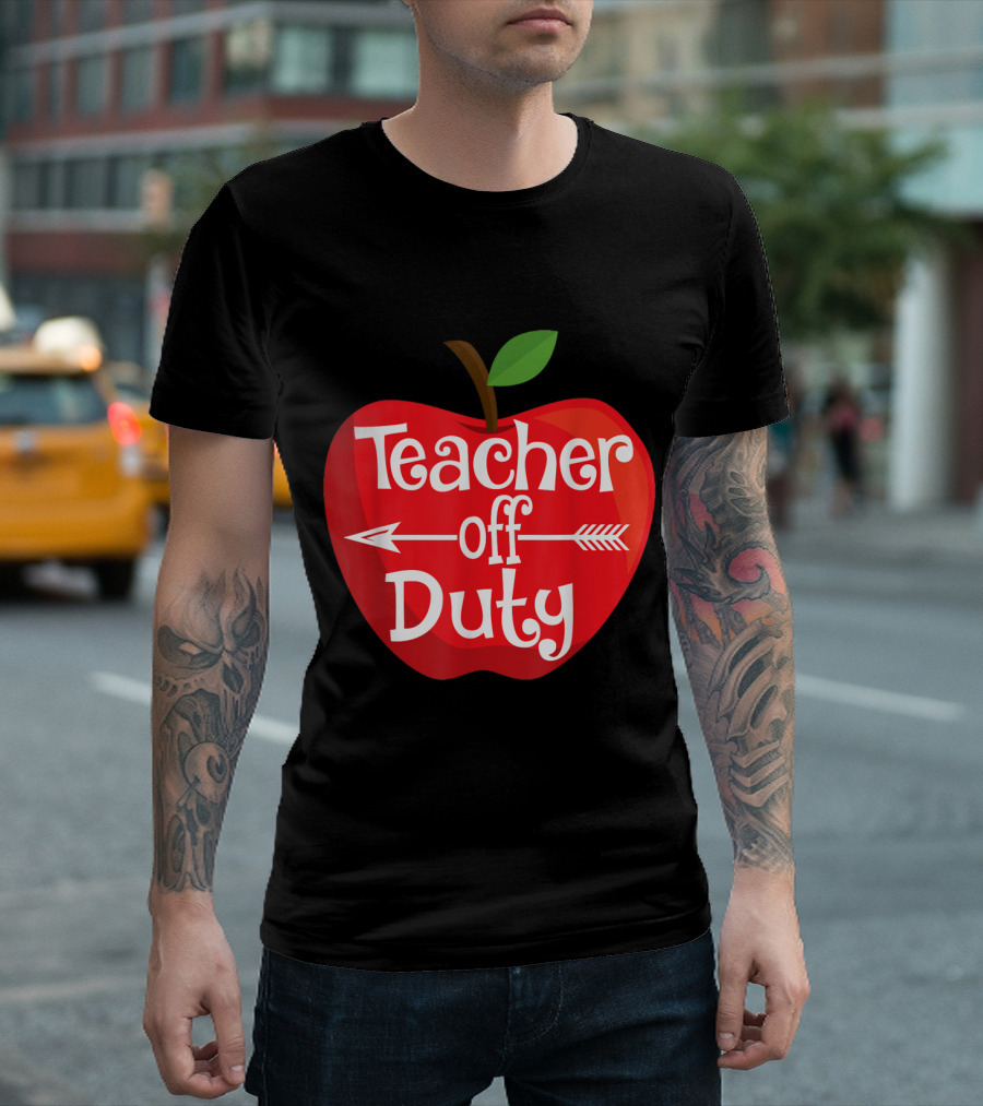 Teacher Off Duty with Apple Icon Last Day of School T-Shirt