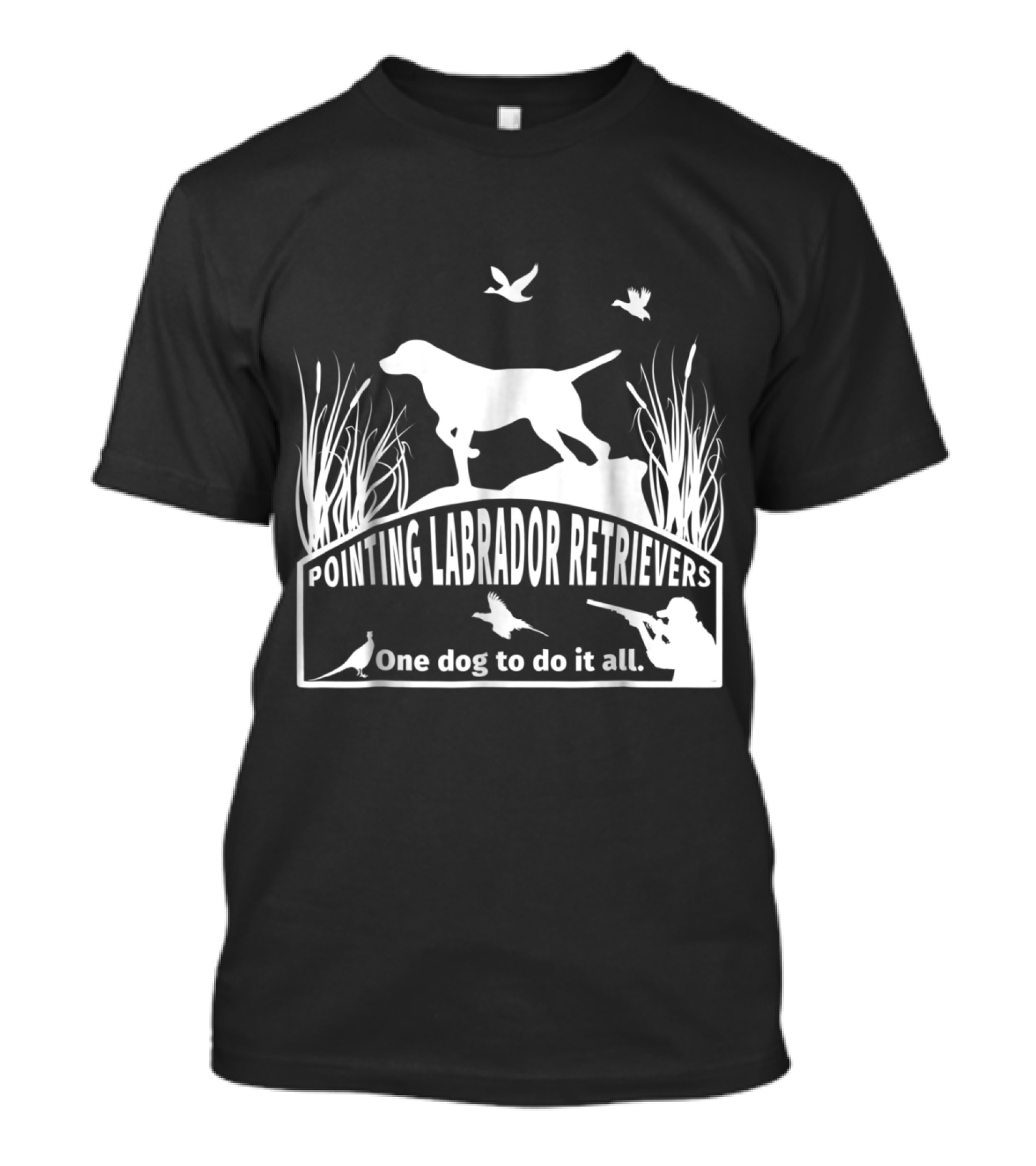 Pointing Labrador Retrievers One Dog To Do It All Hunter Birds Scene T-Shirt