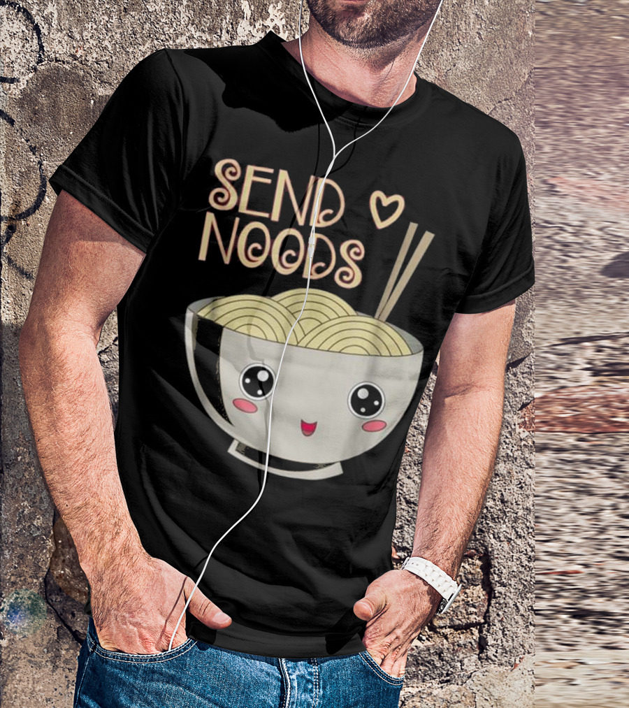 Send Noods Ramen Bowl With Cute Face And Japanese Noodle T-Shirt
