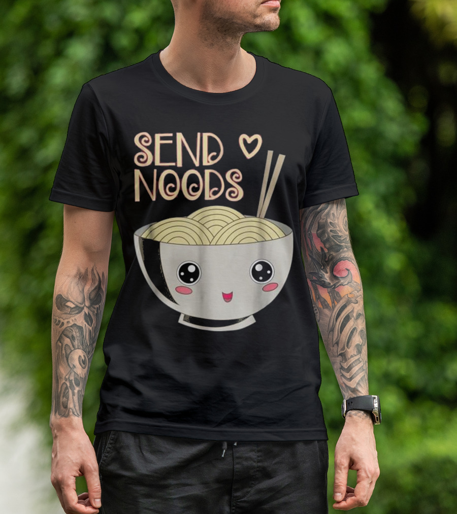 Send Noods Ramen Bowl With Cute Face And Japanese Noodle T-Shirt