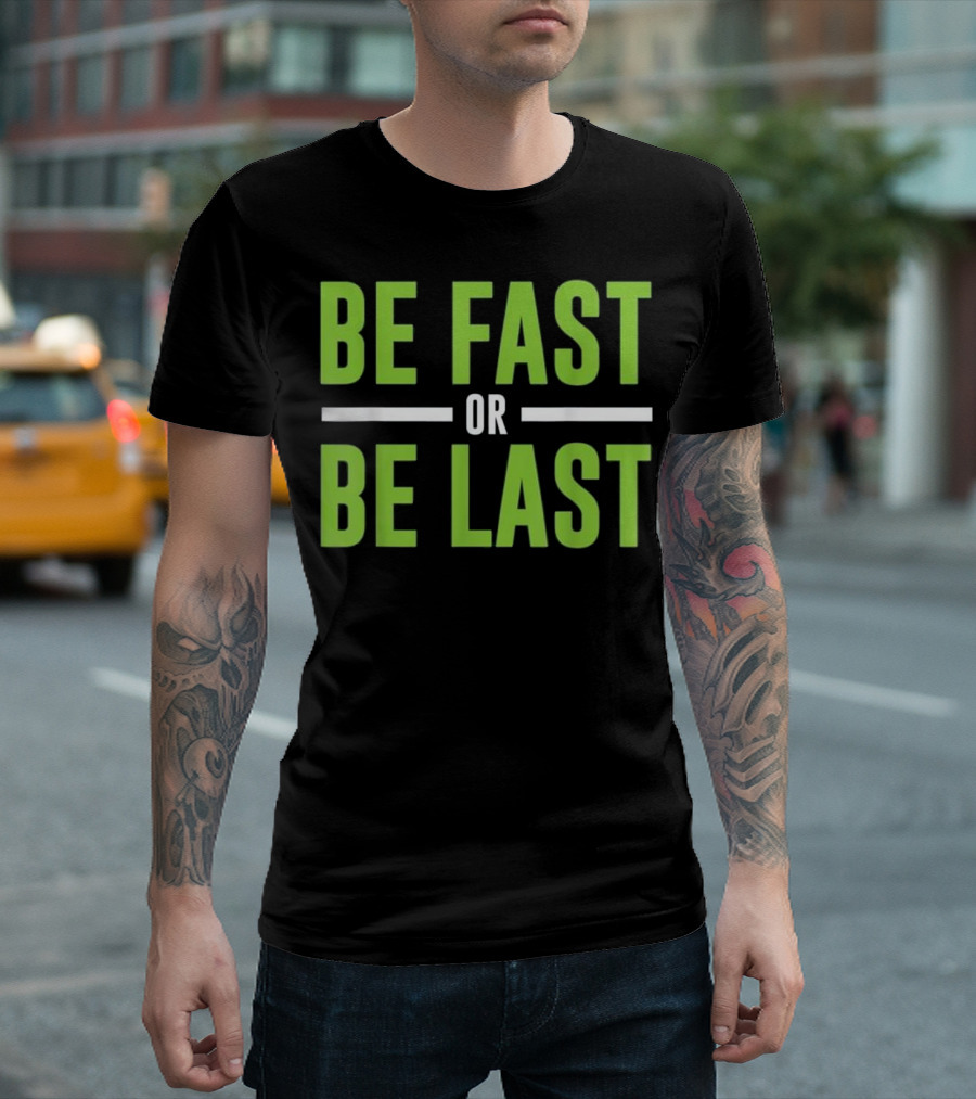 Be Fast Or Be Last Motivational Track And Field T-Shirt