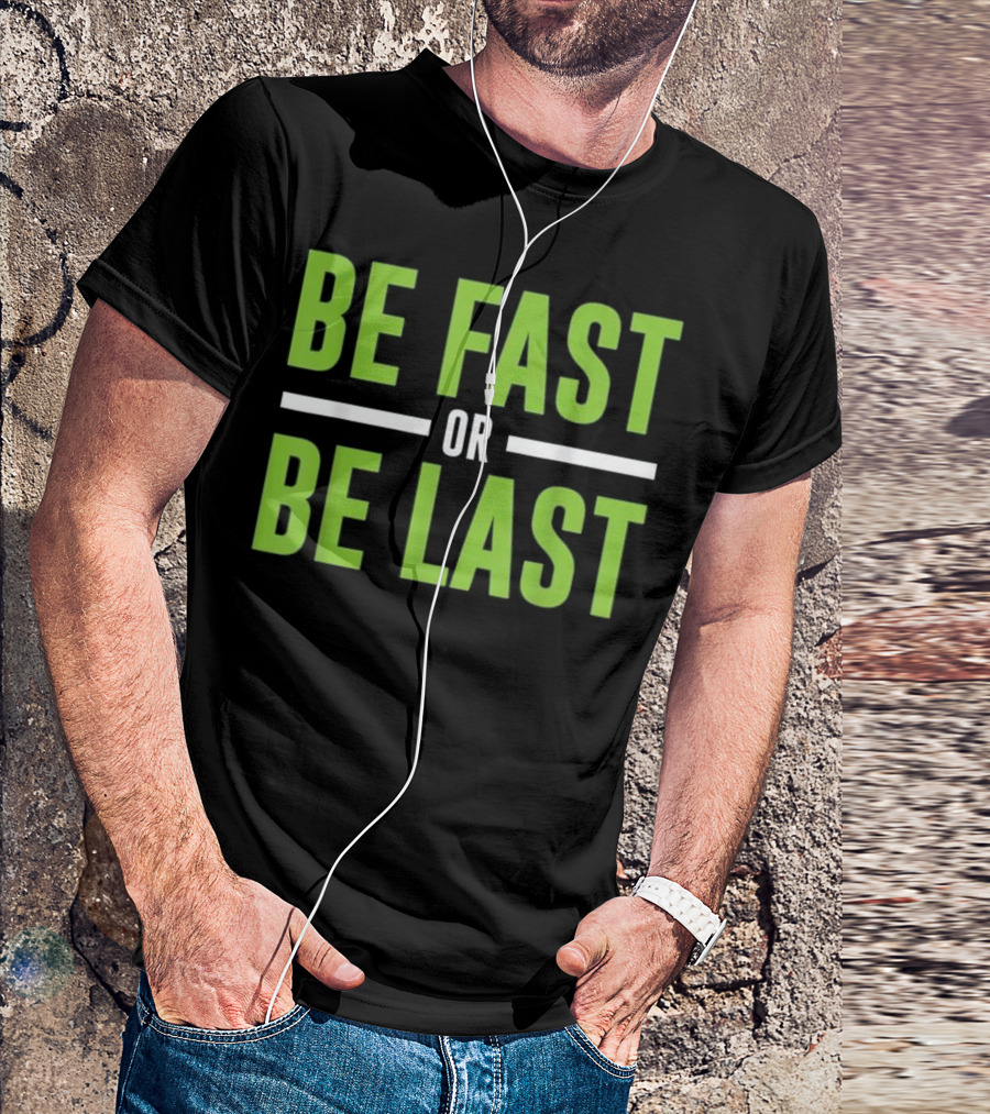 Be Fast Or Be Last Motivational Track And Field T-Shirt