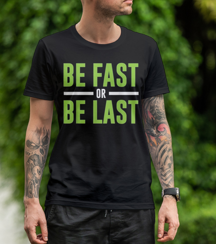 Be Fast Or Be Last Motivational Track And Field T-Shirt