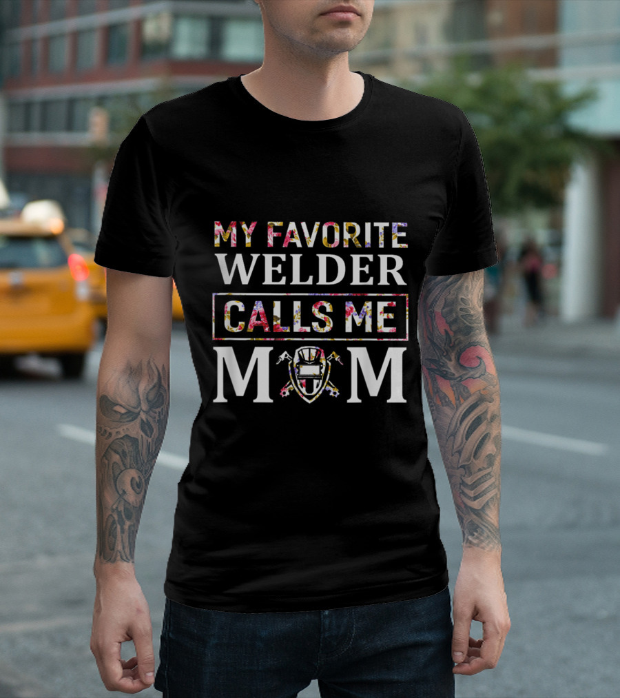 My Favorite Welder Calls Me Mom with Welding Helmet T-Shirt