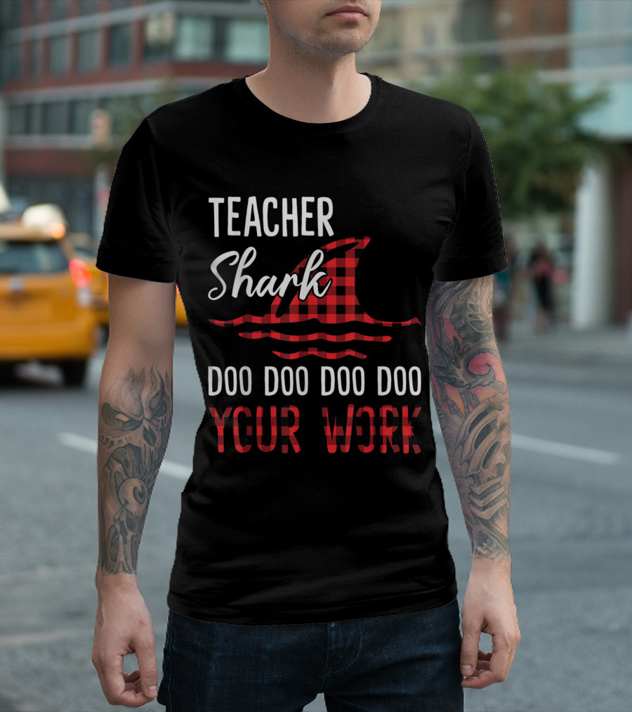 Teacher Shark Doo Doo Doo Your Work Plaid Fun T-Shirt