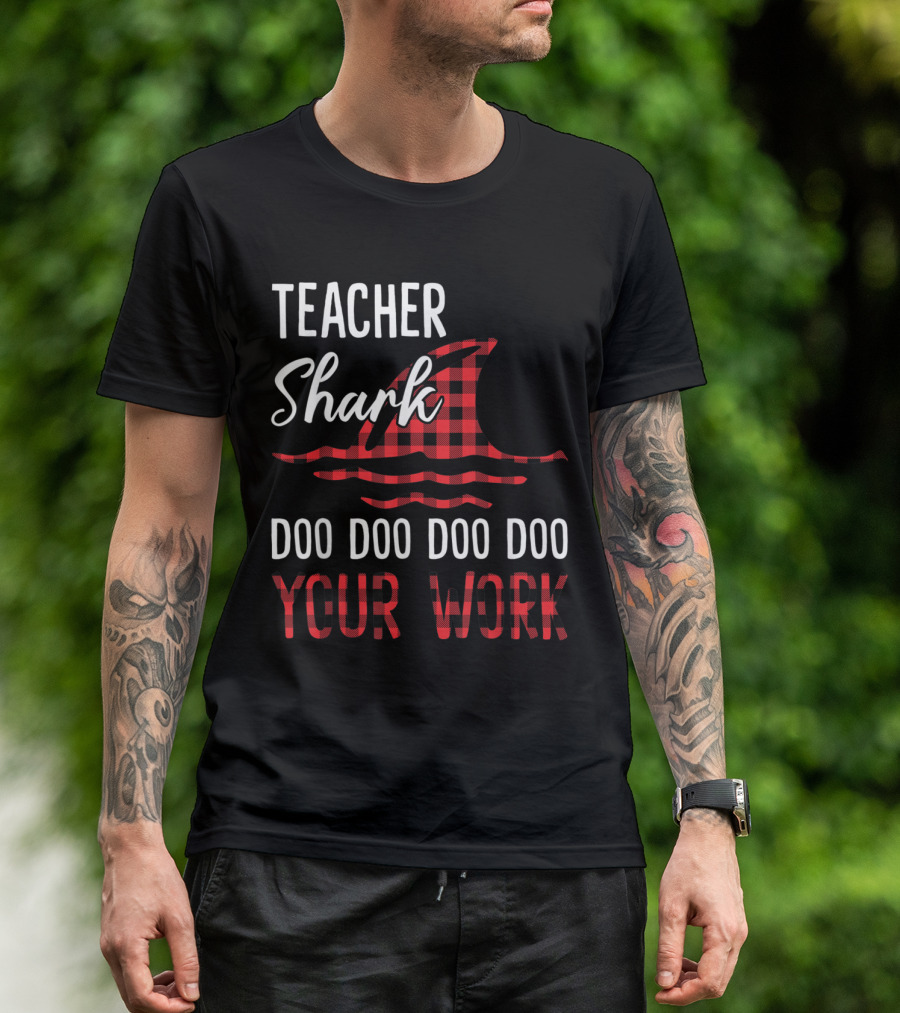 Teacher Shark Doo Doo Doo Your Work Plaid Fun T-Shirt