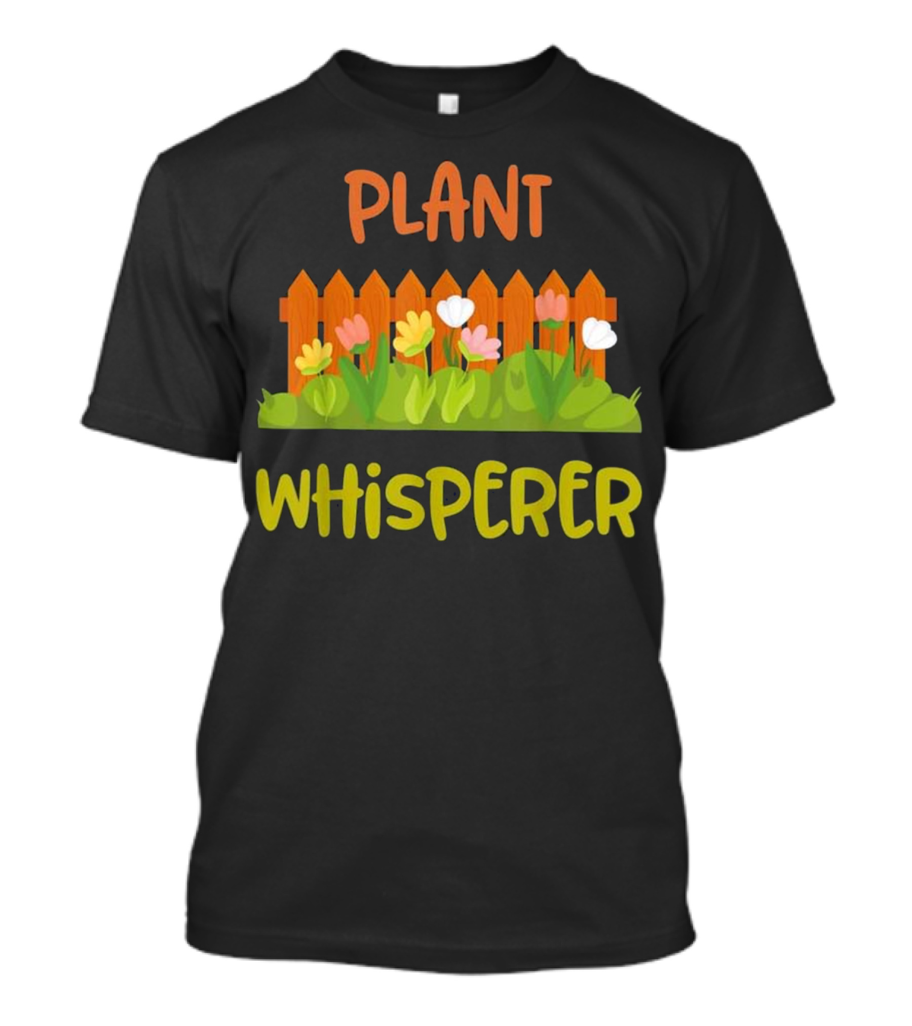 Plant Whisperer Gardening Funny Gardener Fence And Flowers T-Shirt