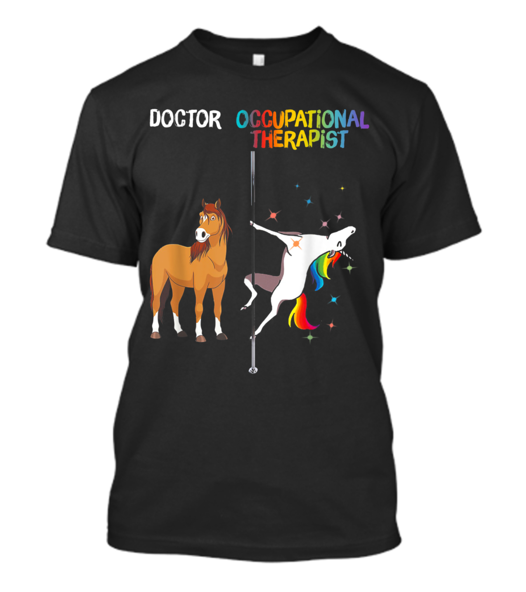 Doctor Occupational Therapist Horse Unicorn Pole Dancing Colorful T-Shirt