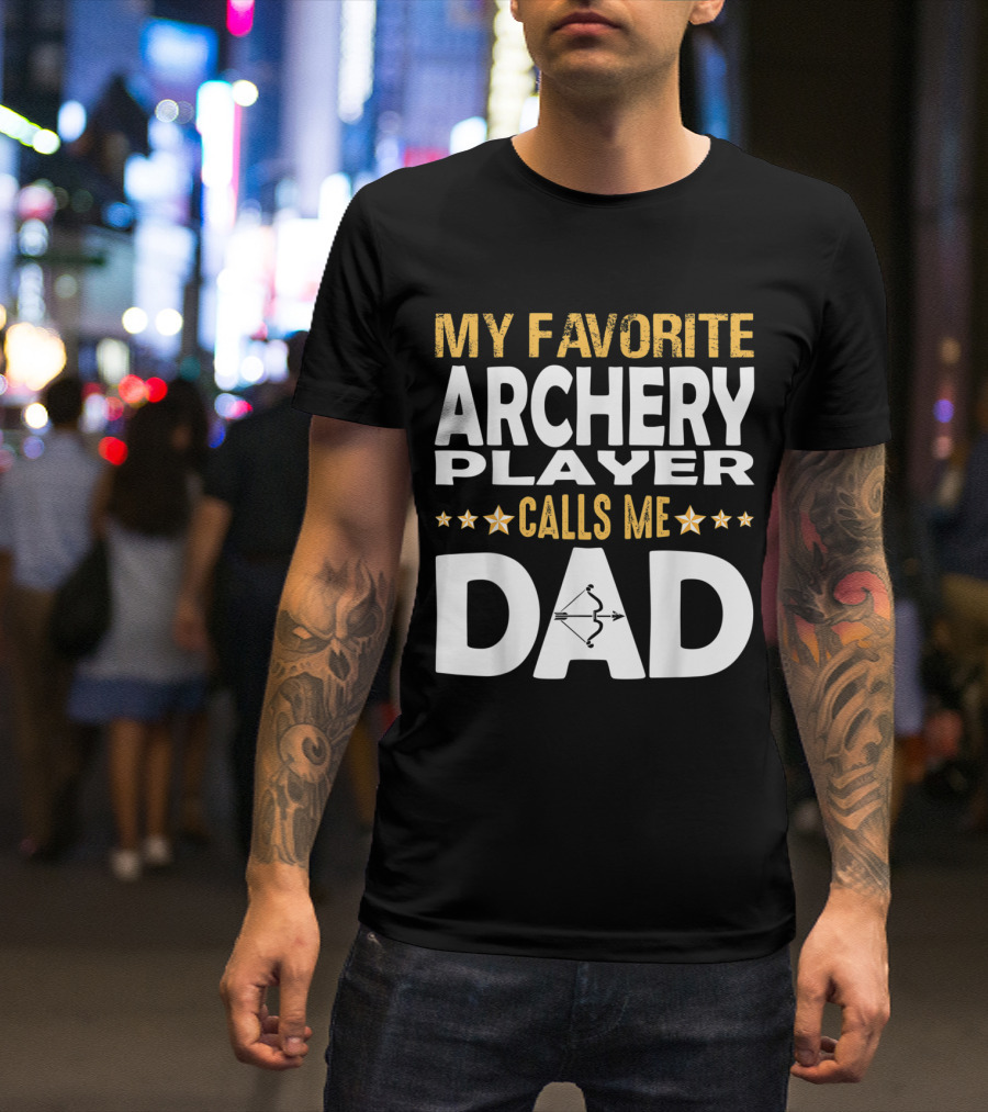 Confident Dad Appreciation By My Favorite Archery Player T-Shirt