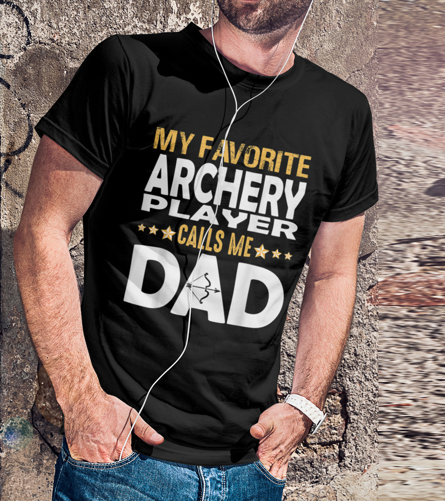 Confident Dad Appreciation By My Favorite Archery Player T-Shirt