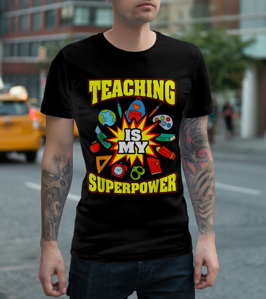 Teaching Is My Superpower with School Supplies and Symbols T-Shirt