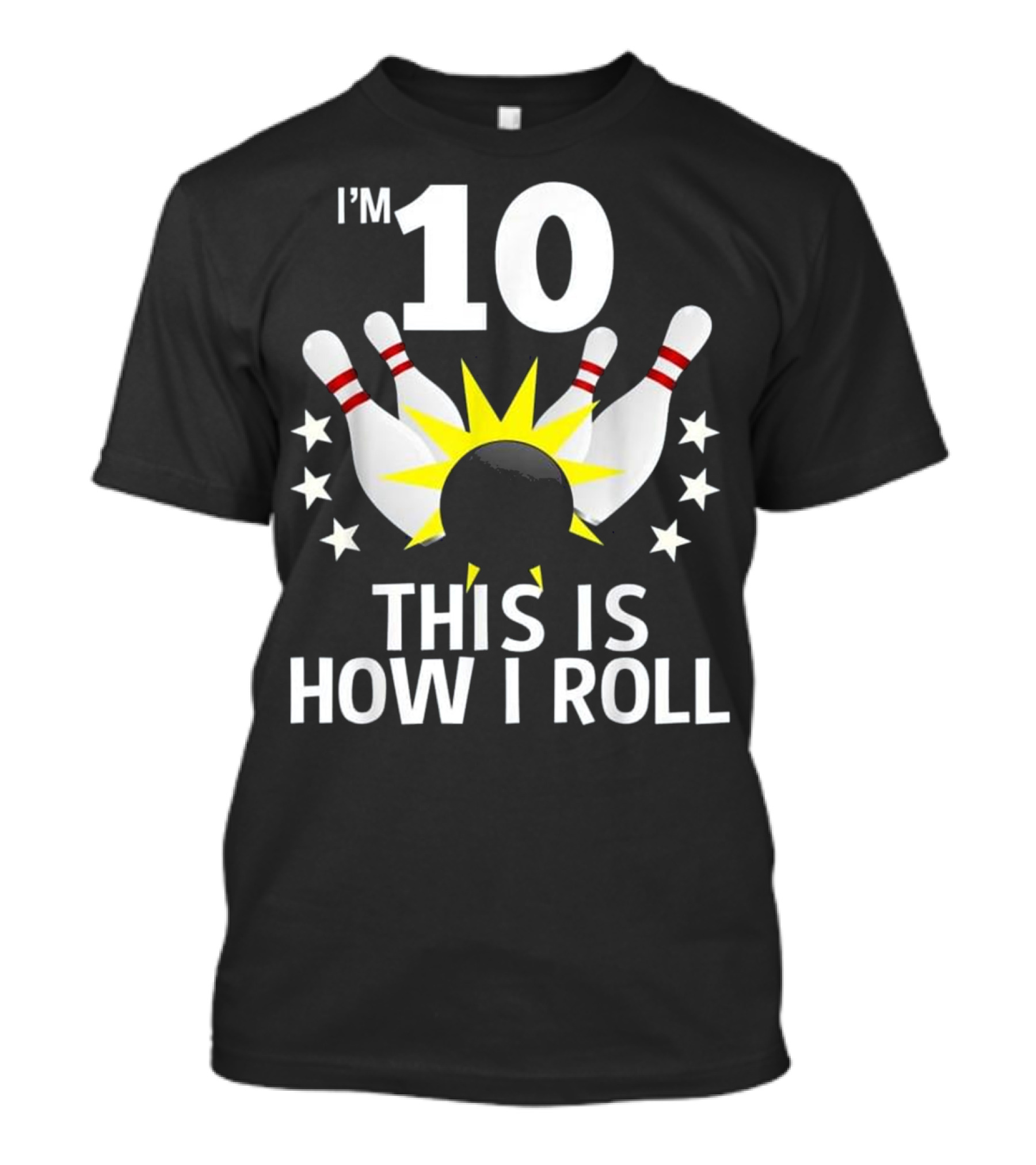 I'm 10 This Is How I Roll Bowling Birthday Party T-Shirt