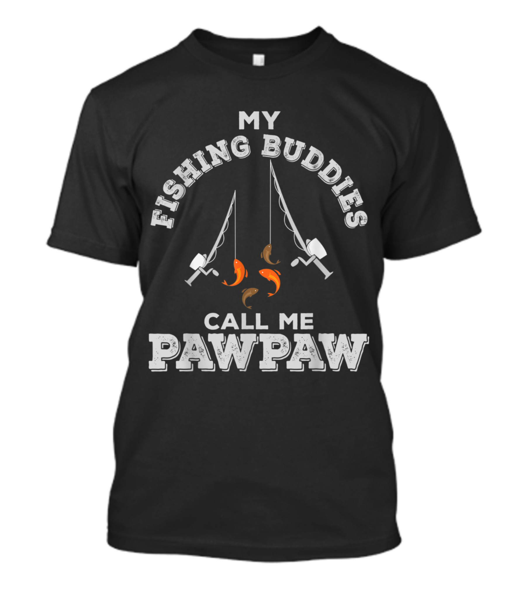 My Fishing Buddies Call Me Pawpaw With Fishing Rods And Fish Graphics T-Shirt