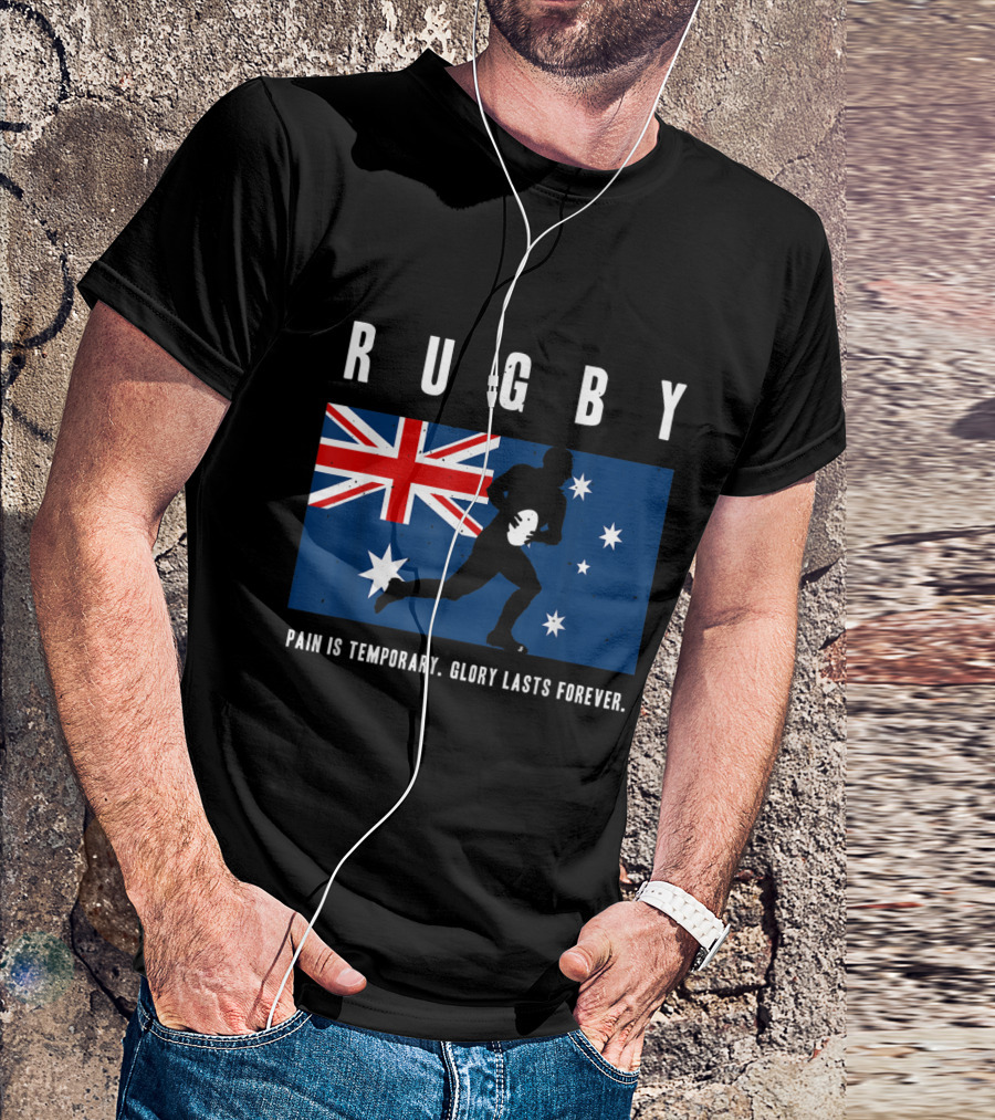 Rugby Union Australia Glory Pain Is Temporary Forever Australian Flag T-Shirt