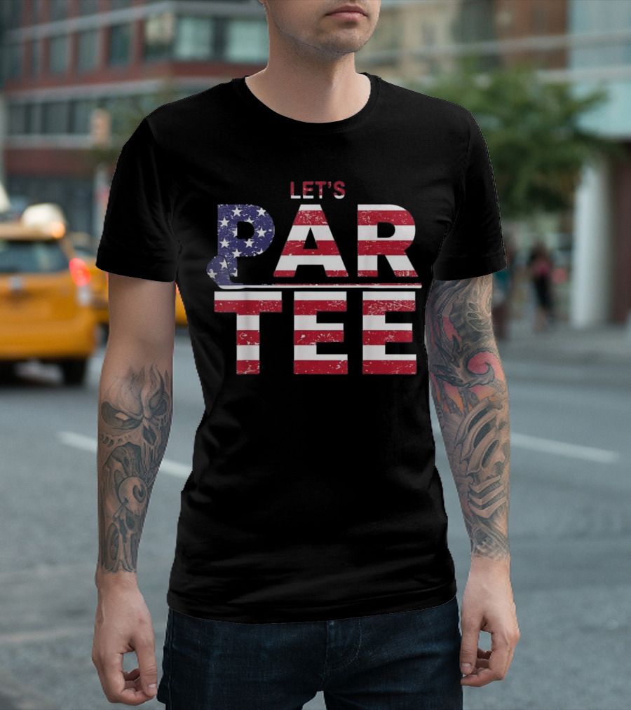 Let's Partee USA Flag Funny 4th Of July Golf T-Shirt