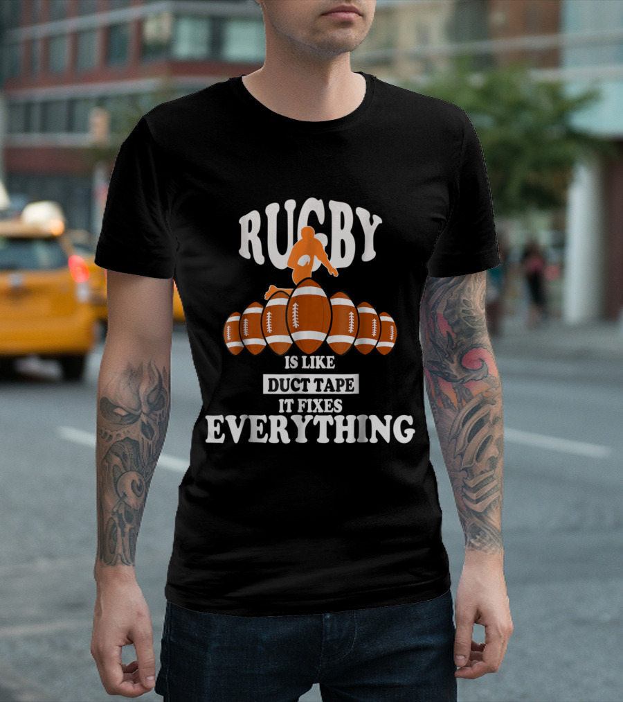 Rugby Is Like Duct Tape It Fixes Everything Football Player T-Shirt