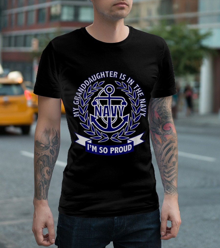My Granddaughter Is In The Navy I'm So Proud Navy Anchor Laural Wreath T-Shirt