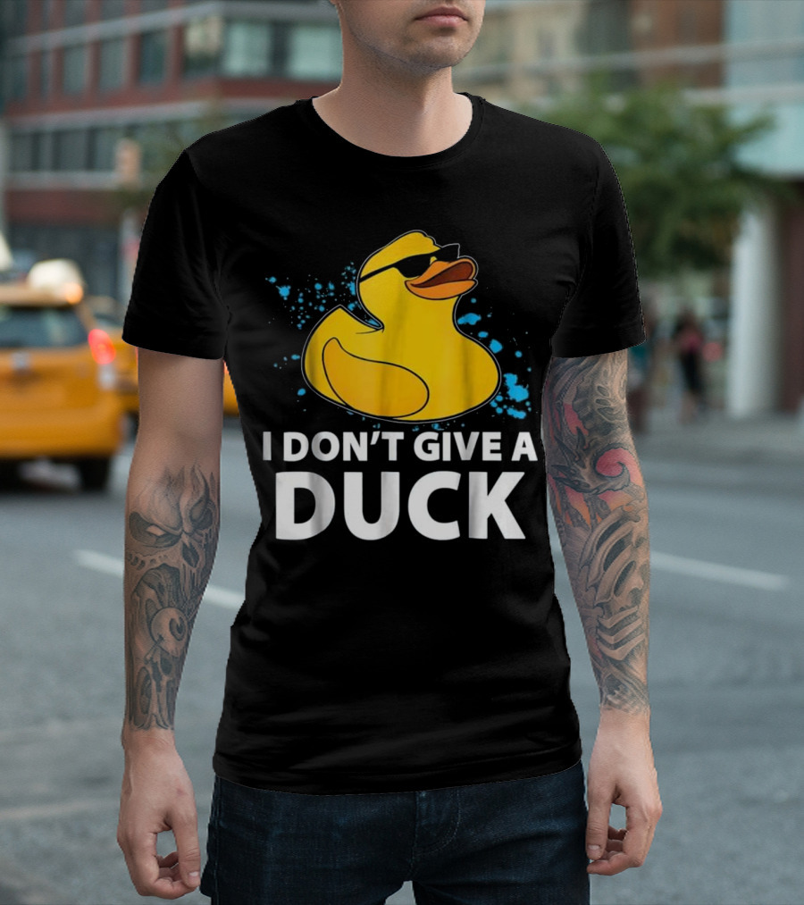 I Don't Give A Duck Rubber Duck Sunglasses Humor Splash T-Shirt