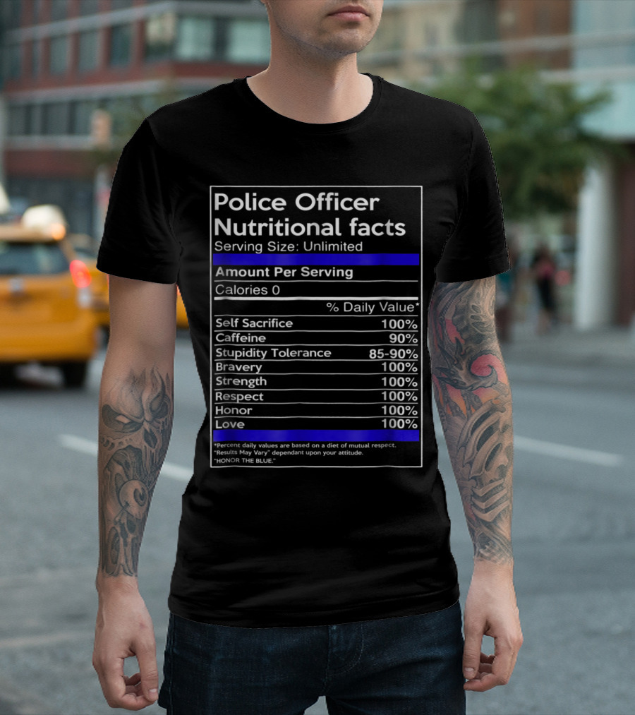Police Officer Nutritional Facts Humor Honor The Blue Thin Blue Line T-Shirt