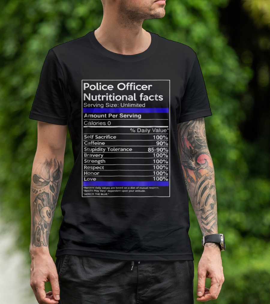 Police Officer Nutritional Facts Humor Honor The Blue Thin Blue Line T-Shirt