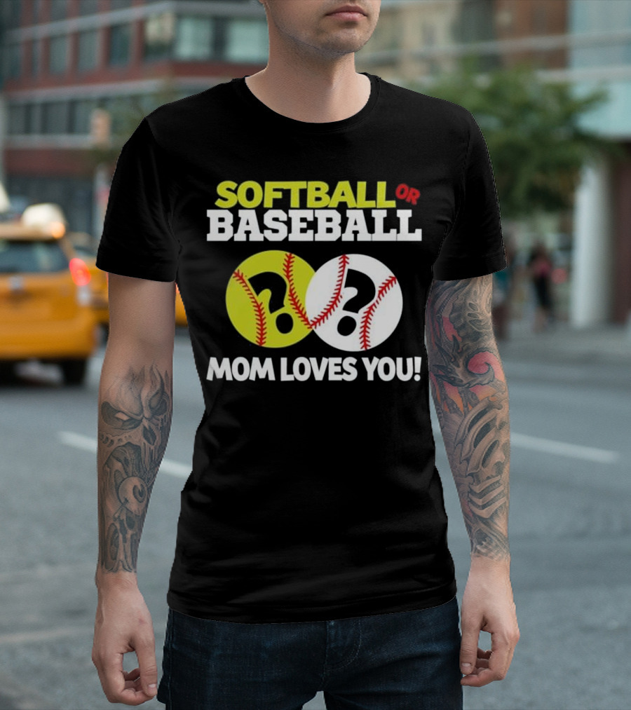 Softball or Baseball Gender Reveal Mom Loves You T-Shirt