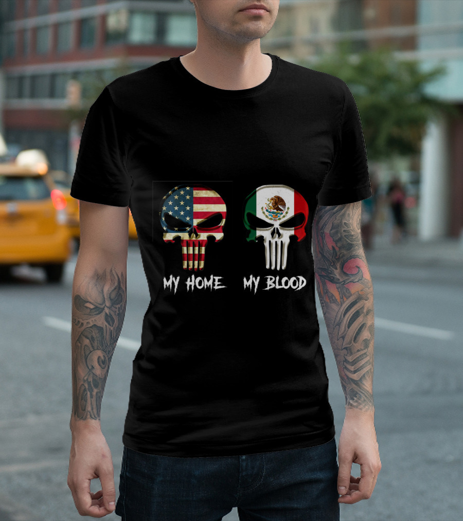 My Home My Blood USA Mexico Flag Skulls T-Shirt