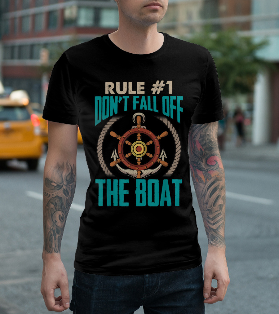 Rule Number 1 Nautical Steering Wheel Anchors Don't Fall Off The Boat Guidance T-Shirt
