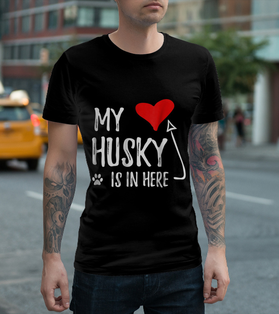 My Husky Is in Here Heart and Paw T-Shirt