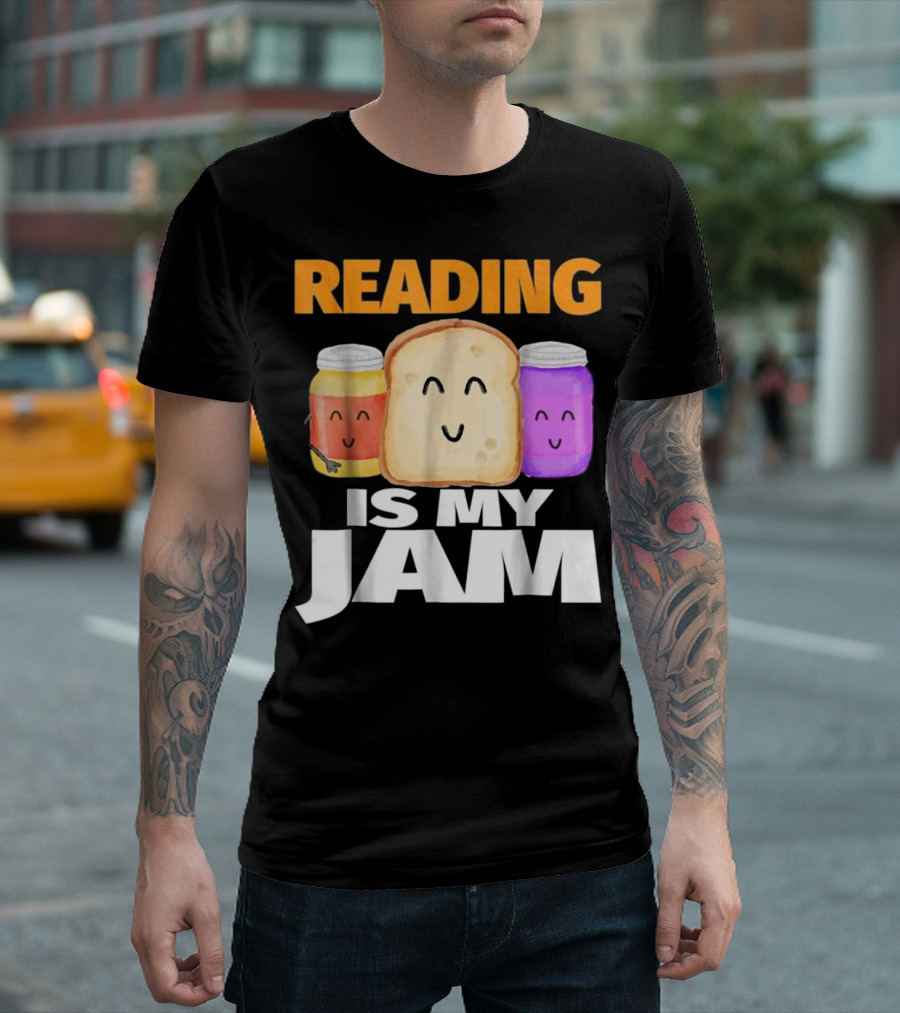 READING IS MY JAM Funny I Love to Read with Cute Peanut Butter and Jelly Toast T-Shirt