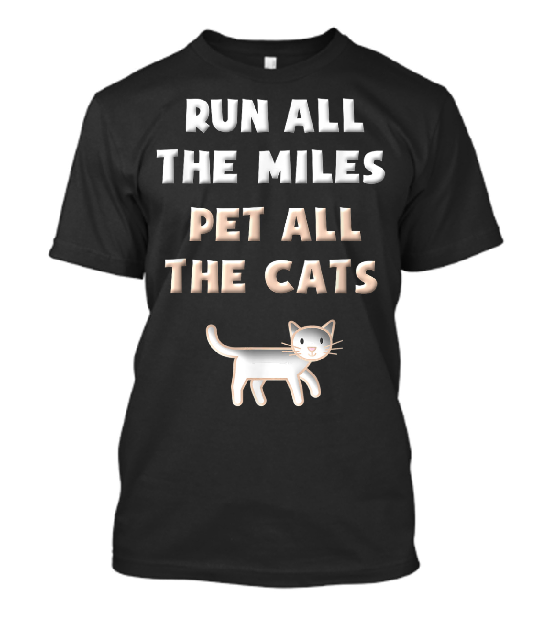 Run All The Miles Pet All The Cats Fun Runner Cat Lover T-Shirt