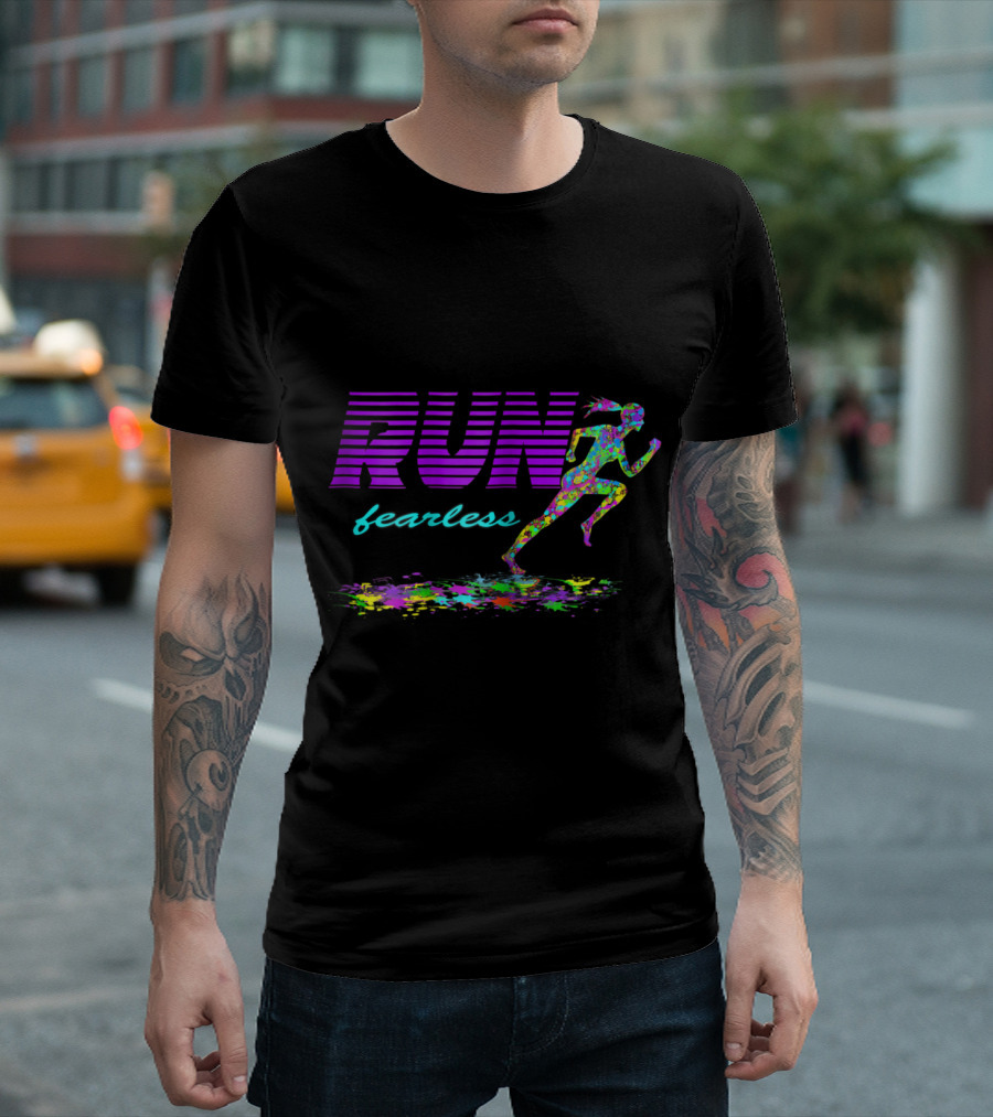 Run Fearless Vibrant Colorful Splash Motivational Fitness T-Shirt