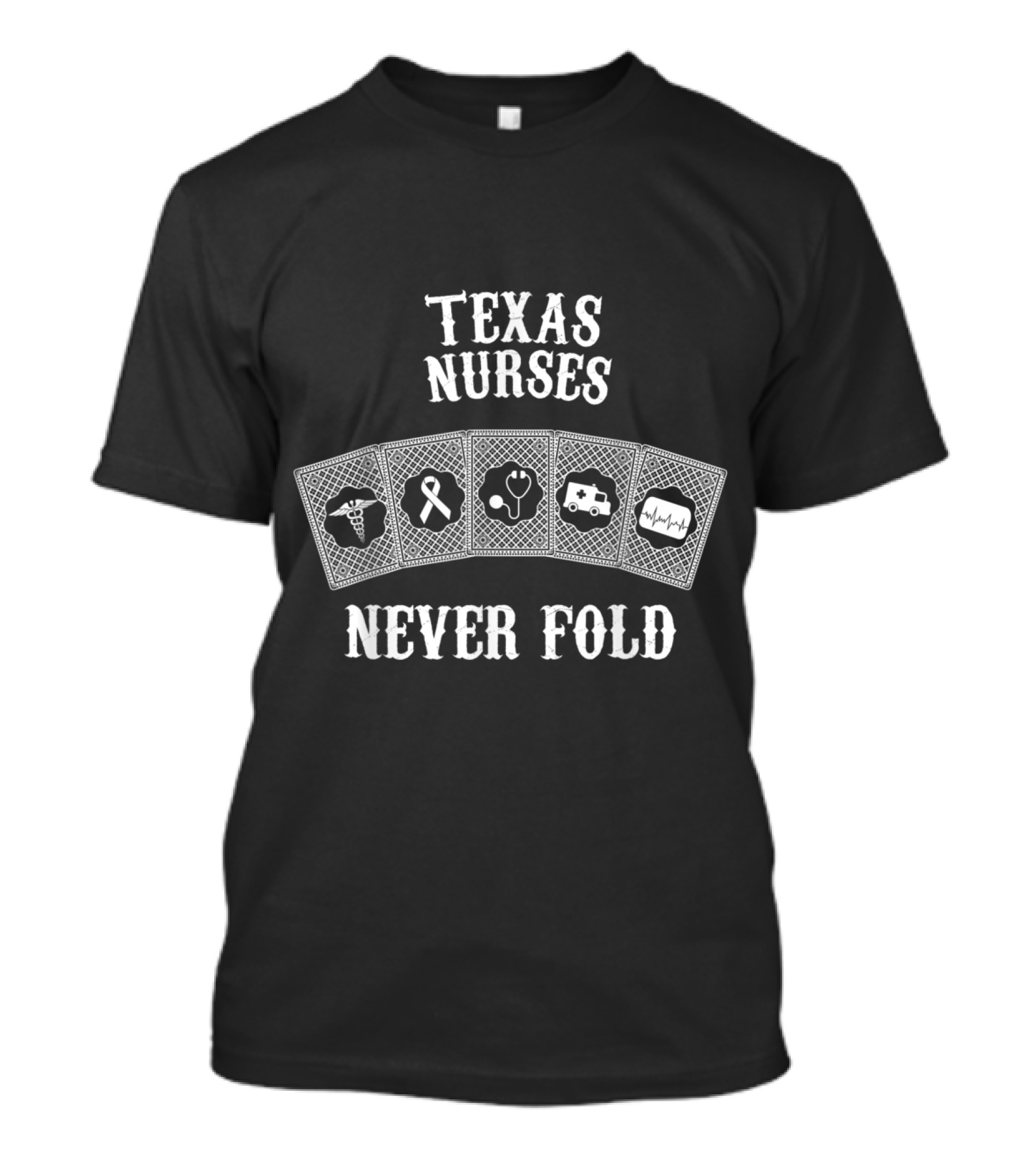 Texas Nurses Never Fold Nursing Icons Playing Cards Resilience T-Shirt