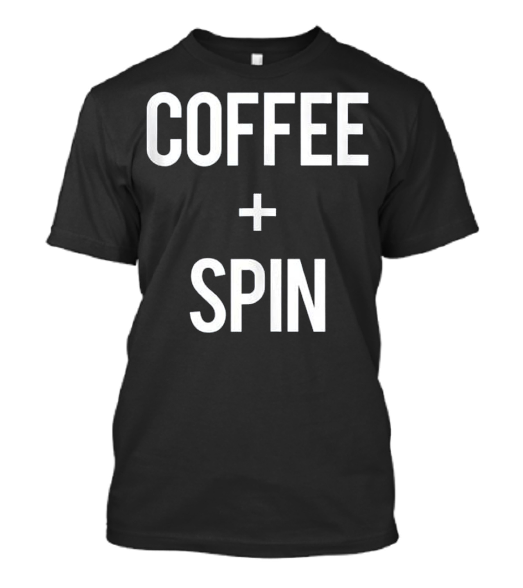 Coffee Plus Spin Love Gym Exercise Priorities T-Shirt