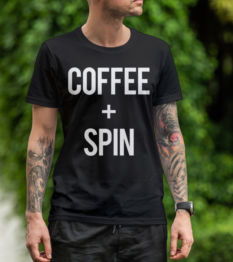 Coffee Plus Spin Love Gym Exercise Priorities T-Shirt