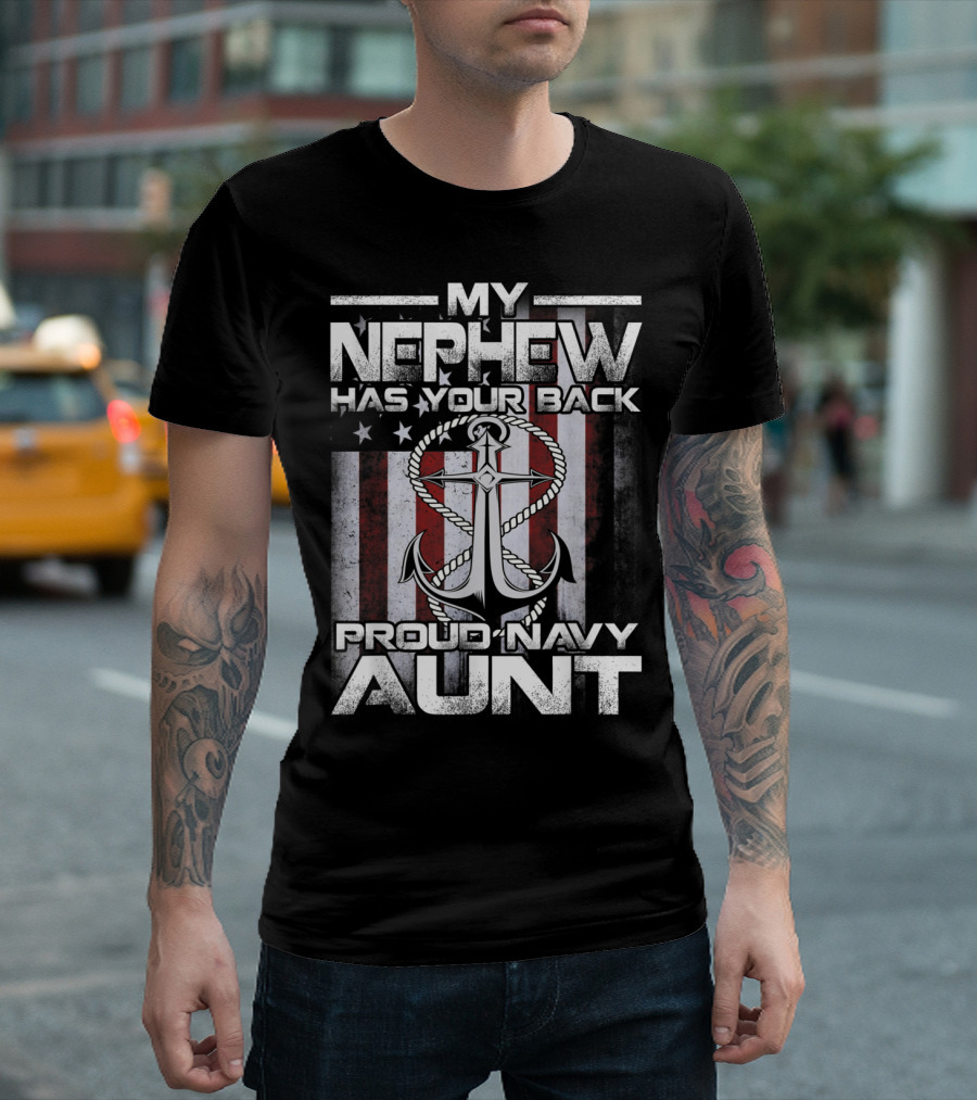 Proud Navy Aunt My Nephew Has Your Back American Flag Anchor T-Shirt