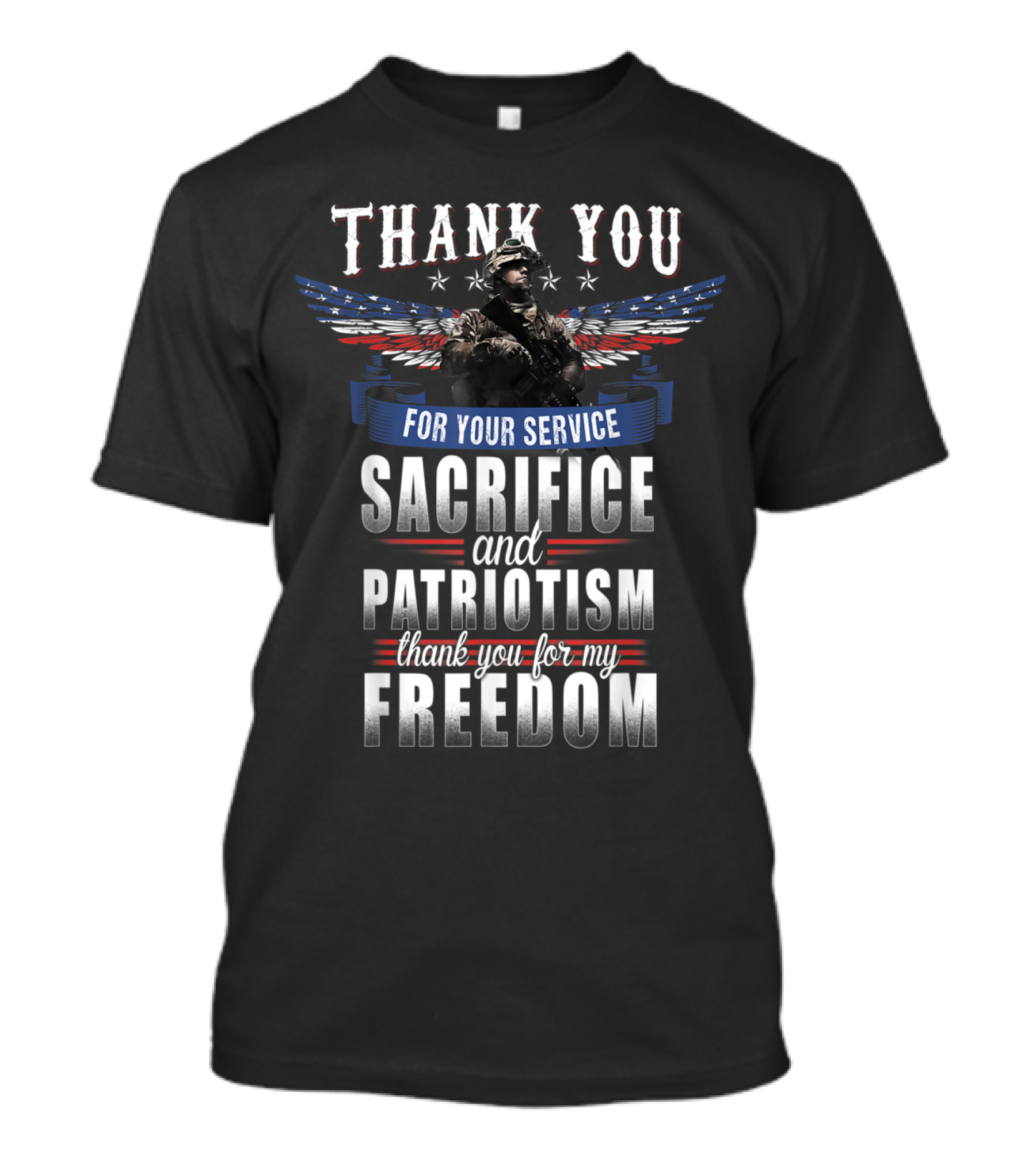 Thank You For Your Service Sacrifice And Patriotism Thank You For My Freedom T-Shirt