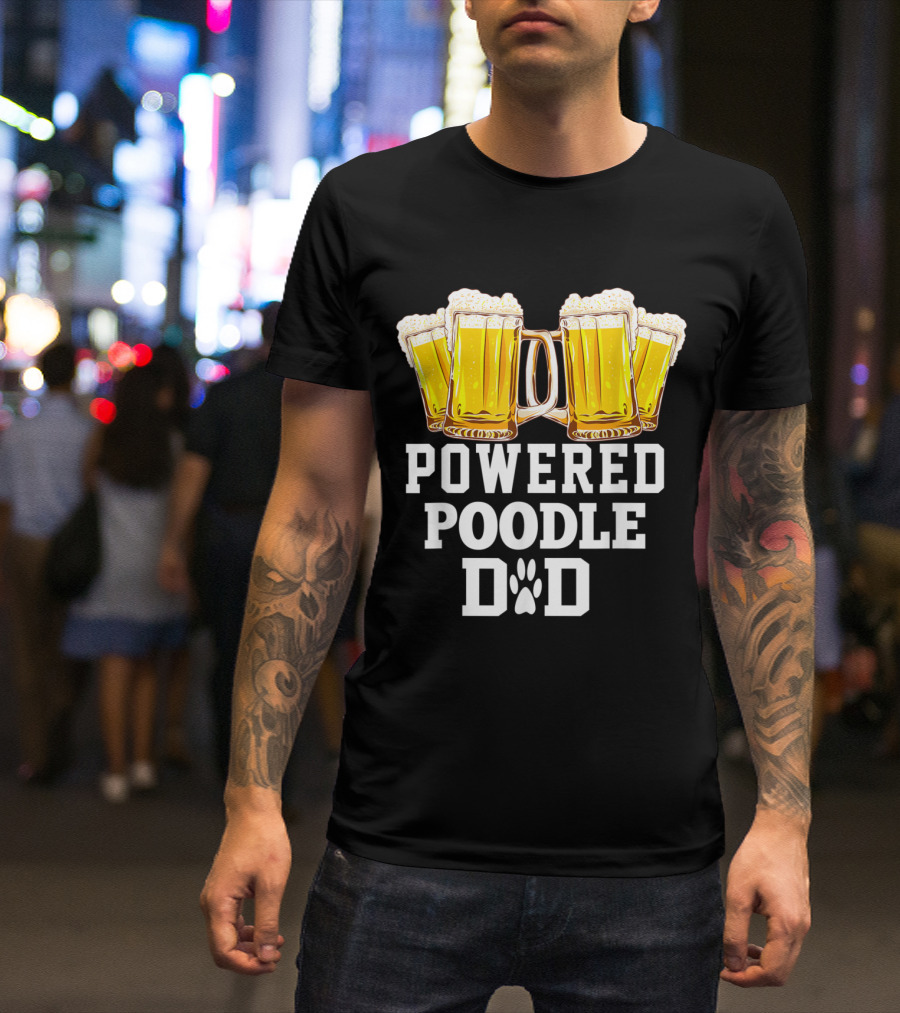 Powered Poodle Dad Beer Enthusiast Embracing Mug Cheers T-Shirt