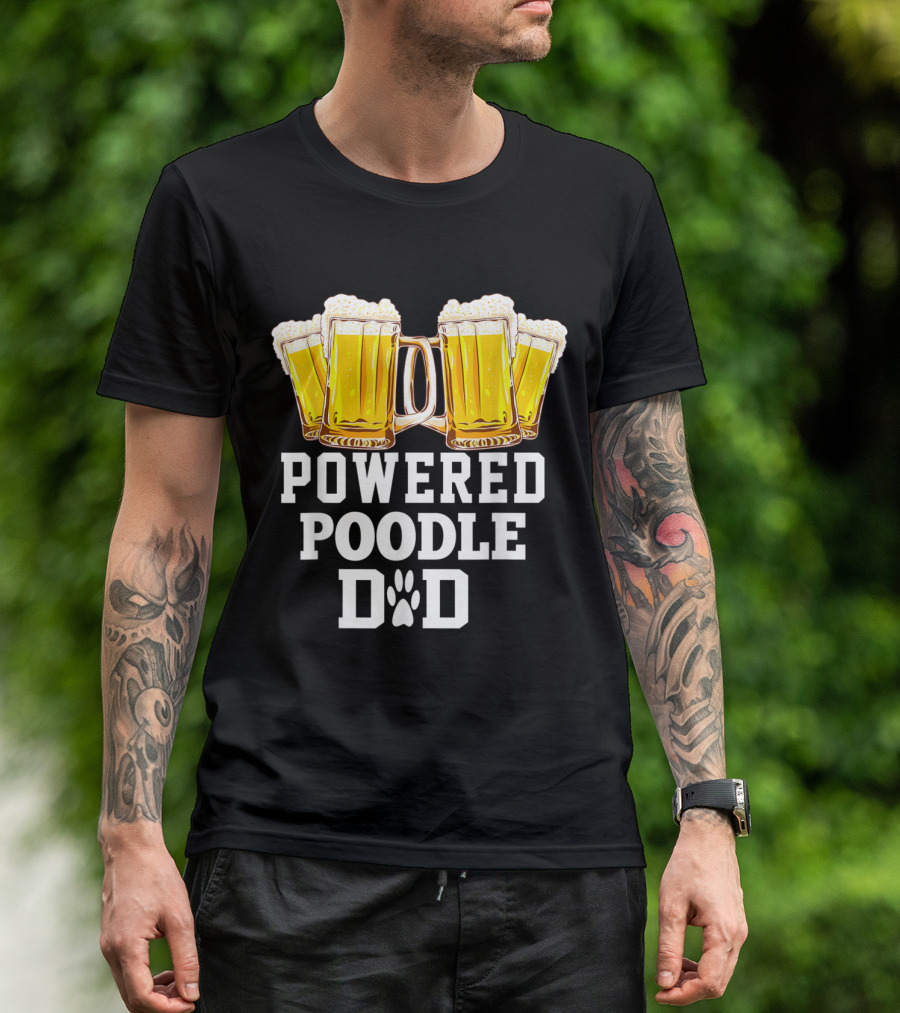 Powered Poodle Dad Beer Enthusiast Embracing Mug Cheers T-Shirt