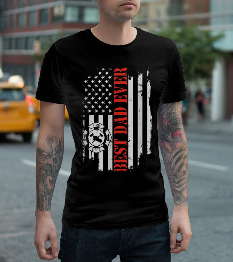 Best Dad Ever Firefighter American Flag Fire Dept Badge T-Shirt