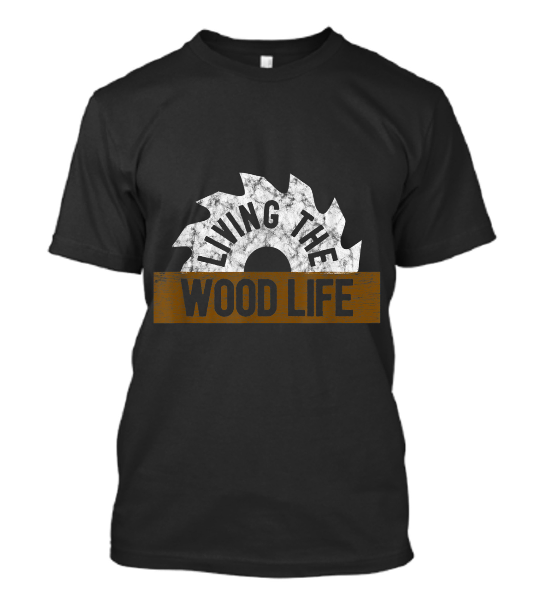 Living The Wood Life Circular Saw Blade Humor T-Shirt