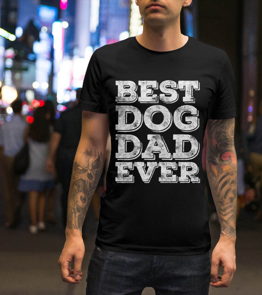 Best Dog Dad Ever Mens T-Shirt
