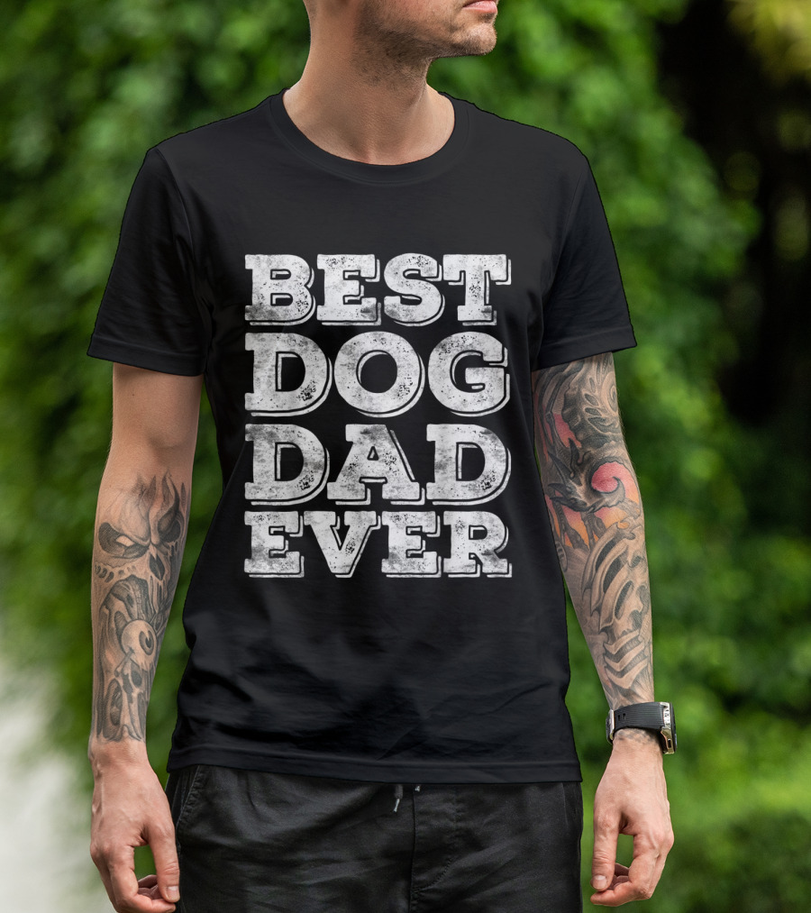 Best Dog Dad Ever Mens T-Shirt